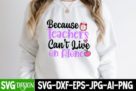 Because Teachers Can’t Live on Alone SVG: The Real-World Design Tool Every Educator (and Their Support Squad) Needs