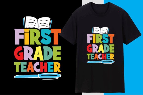 First Grade Teacher School Tshirt Design