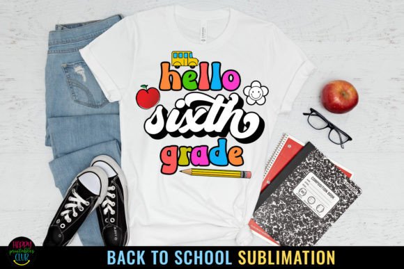 Sixth Grade First Day School Sublimation: A Strategic Creative Asset for Educators, Makers, and Small Business Owners