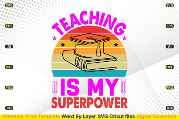 Teaching Is My Superpower SVG: Why This Back-to-School Digital Download Is a Must-Have for Educators & Crafters