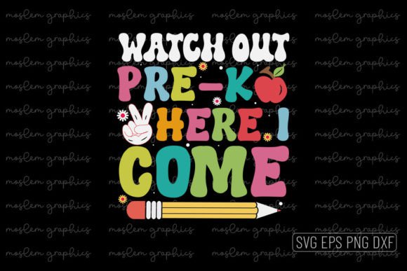 Watch out Pre-k Here I Come - SVG