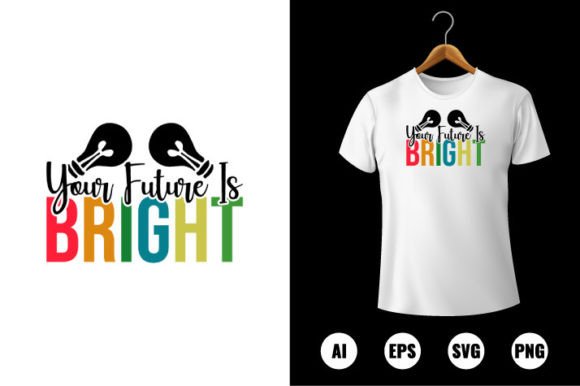 Your Future Is Bright T-shirt Design